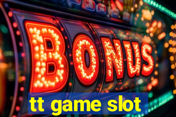 tt game slot